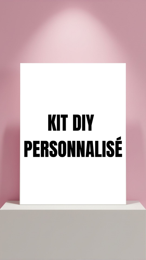 KIT DIY PERSONNALISÉ